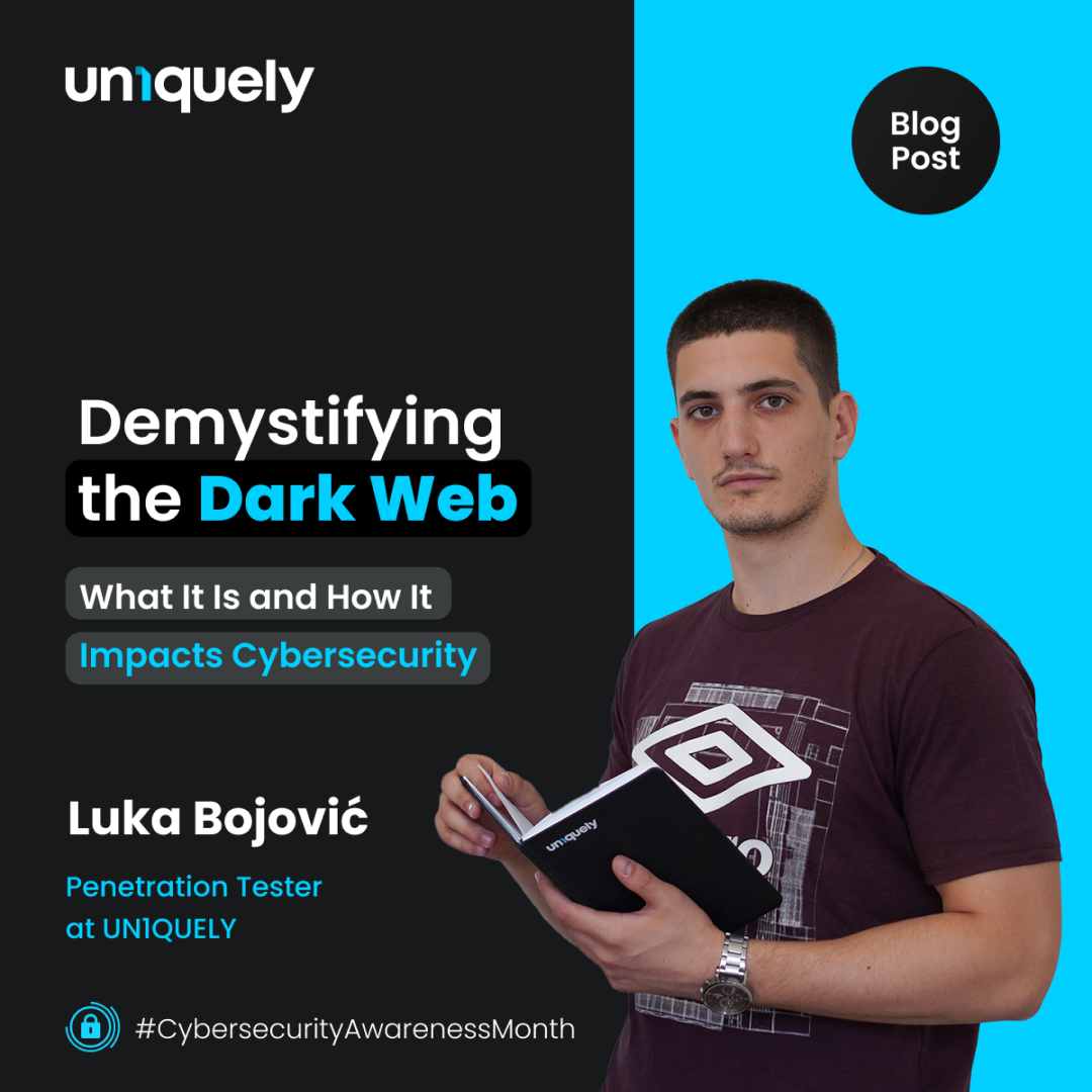 Demystifying the Dark Web, new blog article annoucment from UN1QUELY team and our security expert Luka Bojovic